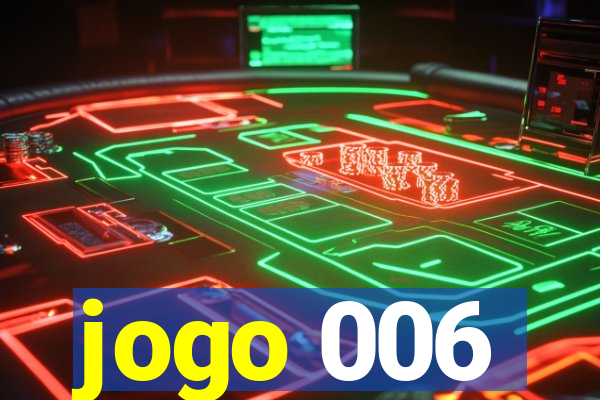 jogo 006